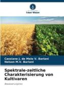Spektrale-zeitliche Charakterisierung von Kultivaren di Cassiane J. de Melo V. Bariani, Nelson M. V. Bariani edito da Verlag Unser Wissen