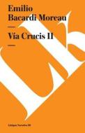 Vía Crucis II di Emilio Bacardi Moreau edito da LINKGUA EDICIONES