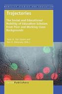 Trajectories: The Social and Educational Mobility of Education Scholars from Poor and Working Class Backgrounds edito da SENSE PUBL