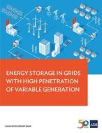 Energy Storage in Grids with High Penetration of Variable Generation di Asian Development Bank edito da Asian Development Bank