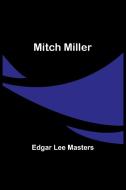 Mitch Miller di Edgar Lee Masters edito da Alpha Editions
