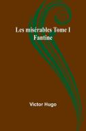 Les misérables Tome I di Victor Hugo edito da Alpha Edition