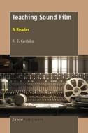 Teaching Sound Film: A Reader di R. J. Cardullo edito da SENSE PUBL