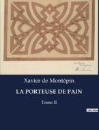 LA PORTEUSE DE PAIN di Xavier De Montépin edito da Culturea