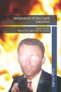 Vengeance Of The Light Catchers di Craig Proffitt edito da Independently Published