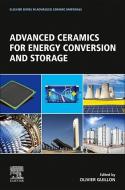 Advanced Ceramics for Energy Conversion and Storage di Olivier Guillon edito da ELSEVIER