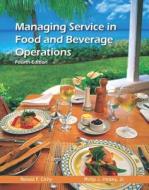 Managing Service in Food and Beverage Operations with Answer Sheet (Ahlei) di Ronald F. Cichy, Philip J. Hickey, American Hotel &. Lodging Educational In edito da Educational Institute