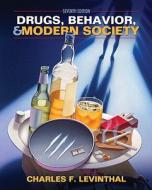 Drugs, Behavior, and Modern Society di Charles F. Levinthal edito da Allyn & Bacon