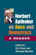Herbert Aptheker on Race and Democracy di Herbert Aptheker edito da University of Illinois Press