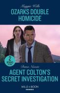 Ozarks Double Homicide / Agent Colton's Secret Investigation di Maggie Wells, Dana Nussio edito da HarperCollins Publishers