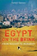 From The Rise Of Nasser To The Fall Of Mubarak di Tarek Osman edito da Yale University Press