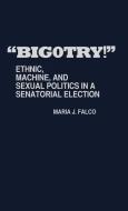 Bigotry! di Maria J. Falco edito da Greenwood Press