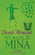 My Name is Mina di David Almond edito da Hachette Children's Group