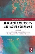 Migration, Civil Society and Global Governance edito da Taylor & Francis Ltd