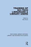 Training Of Sci-Tech Librarians & Library Users edito da Taylor & Francis Ltd