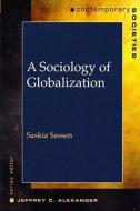 A Sociology of Globalization di Saskia Sassen edito da PAPERBACKSHOP UK IMPORT