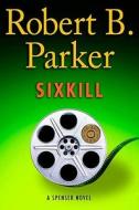 Sixkill di Robert B. Parker edito da Putnam Adult