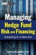 Managing Hedge Fund Risk and Financing di David P. Belmont edito da John Wiley & Sons
