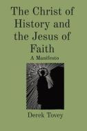 The Christ of History and the Jesus of Faith di Derek Tovey edito da Amazon Digital Services LLC - Kdp