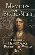 Memoirs of a Buccaneer: Dampier's New Voyage Round the World, 1697 di William Dampier edito da DOVER PUBN INC