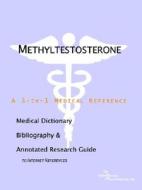 Methyltestosterone - A Medical Dictionary, Bibliography, And Annotated Research Guide To Internet References di Icon Health Publications edito da Icon Group International