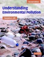 Understanding Environmental Pollution di Marquita K. Hill edito da Cambridge University Press