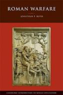 Roman Warfare di Jonathan P. (San Jose State University Roth edito da Cambridge University Press