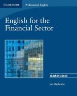 English for the Financial Sector Teacher's Book di Ian Mackenzie edito da Cambridge University Press