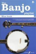 The Banjo Playlist: Blue Book di Faber Music Ltd edito da Faber Music Ltd