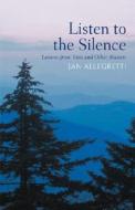 Listen to the Silence di Jan Allegretti edito da iUniverse