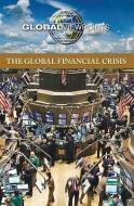 The Global Financial Crisis edito da Gale Cengage