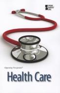 Health Care edito da Greenhaven Press