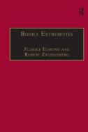 Bodily Extremities di Florike Egmond, Robert Zwijnenberg edito da Taylor & Francis Ltd