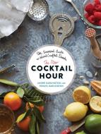 The New Cocktail Hour di Andre Darlington, Tenaya Darlington edito da Running Press,U.S.