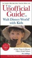 The Unofficial Guide To Walt Disney World With Kids edito da John Wiley And Sons Ltd