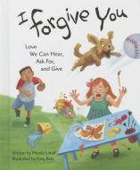 I Forgive You: Love We Can Hear, Ask For, and Give di Nicole Lataif edito da PAULINE BOOKS & MEDIA