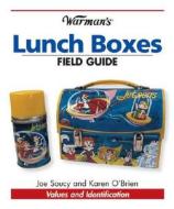 Warman\'s Lunch Boxes Field Guide di Joe Soucy edito da Books Americana Inc.