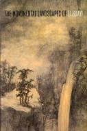 The Monumental Landscapes of Li Huayi di Michael Knight, Li Huayi edito da Asian Art Museum of San Francisco
