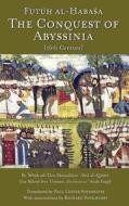 The Conquest of Abyssinia: Futuh Al Habasa di Shihab Al-Din Ahmad Arabfaqih edito da TSEHAI PUBL