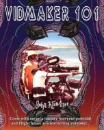 Vidmaker 101 di John Klawitter edito da Dancing Bear Ent. LLC