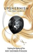 Upshernish: The First Haircut di Dovber Pinson edito da IYYUN PUB