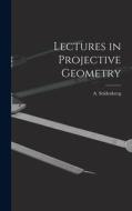 Lectures in Projective Geometry edito da LIGHTNING SOURCE INC