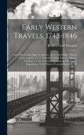 Early Western Travels, 1748-1846: Faux's Memorable Days in America...Pt.2, and Welby's Visit to North America...V.13, Nuttall's Travels Into the Arkan di Reuben Gold Thwaites edito da LEGARE STREET PR