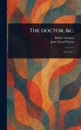 The Doctor, &c. di Robert Southey, John Wood Warter edito da Creative Media Partners, LLC