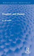 Freedom And History di H. D. Lewis edito da Taylor & Francis Ltd