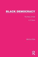 Black Democracy di H.P. Davis edito da Taylor & Francis Ltd