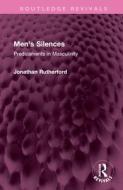 Men's Silences di Jonathan Rutherford edito da Taylor & Francis Ltd