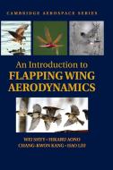 An Introduction to Flapping Wing Aerodynamics di Wei Shyy, Hikaru Aono, Chang-Kwon Kang edito da Cambridge University Press