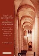 Design and Construction in Romanesque Architecture di C. Edson Armi edito da Cambridge University Press