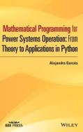Disciplined Convex Programming for Power Systems Operation di Alejandro Garces Ruiz edito da WILEY